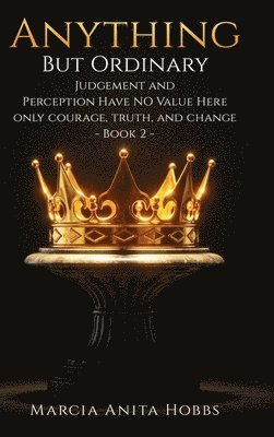 Marcia Anita Hobbs, Marcia Anita Hobbs - ANYTHING BUT ORDINARY: Judgement and Perception have NO value  here., Inbunden
