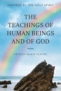 bokomslag Teachings of Human Beings and of God