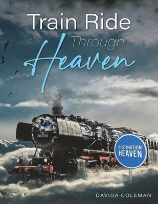 Train Ride Through Heaven
