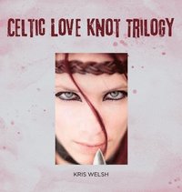 bokomslag Celtic Love Knot Trilogy
