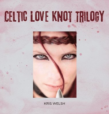 bokomslag Celtic Love Knot Trilogy