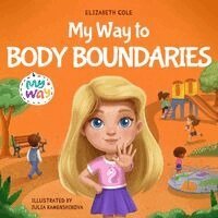 Elizabeth Cole - My Way to Body Boundaries, Häftad