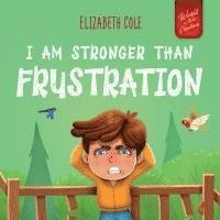 bokomslag I Am Stronger Than Frustration