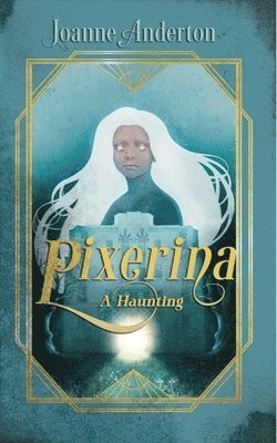 Joanne Anderton - Pixerina: A Haunting, Häftad