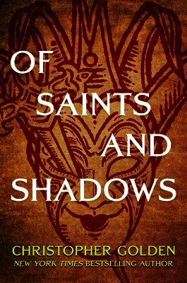Christopher Golden - Of Saints and Shadows, Häftad