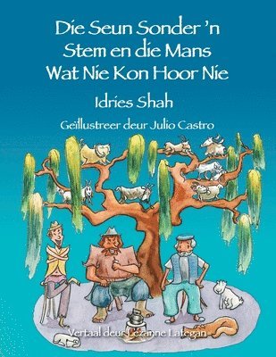 Idries Shah - Die Seun Sonder 'n Stem en die Mans Wat Nie Kon Hoor Nie, Häftad