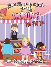 bokomslag ¿Quién Dijo Que No Se Puede Cenar Helado? No Fui Yo