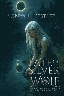 Sonya E Destler - Fate of the Silver Wolf, Häftad