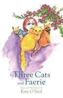 Kate O'Neil - Three Cats and Faerie, Häftad