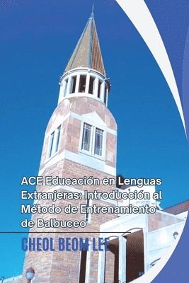 bokomslag ACE Educación en Lenguas Extranjeras: Introducción al Método de Entrenamiento de Balbuceo