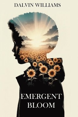 Dalvin Williams, Hemingway Publishers - Emergent Bloom, Häftad