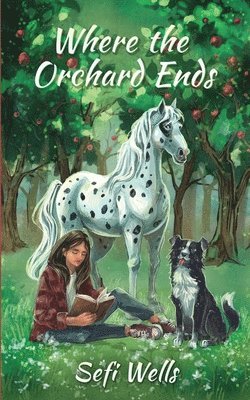 Sefi Wells, Emily Lisa T - Where the Orchard Ends, Häftad