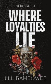 bokomslag Where Loyalties Lie: Special Print Edition: An Ex-military Hitman Romantic Suspense