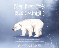 bokomslag Polar Bear Pete Bids Good Night