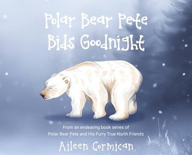 bokomslag Polar Bear Pete Bids Good Night