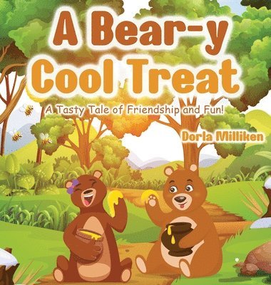 bokomslag A Bear-y Cool Treat: A Tasty Tale of Friendship and Fun!