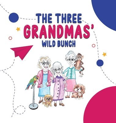 bokomslag Three Grandmas' Wild Bunch