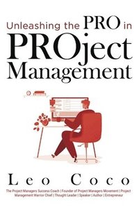 bokomslag Unleashing the Pro in PROject Management