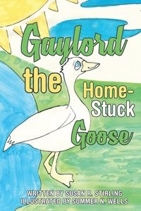bokomslag Gaylord the Home-Stuck Goose