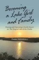 Debra Amandola - Becoming a Lake Girl and Family, Häftad. Tillgänglighet: Lägg i varukorg