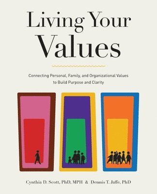 Cynthia D Scott, Dennis T Jaffe, Cynthia D. Scott, Dennis T. Jaffe - Living Your Values, Häftad