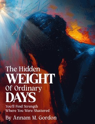 Hidden WEIGHT of Ordinary DAYS