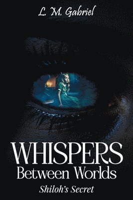 bokomslag Whispers Between Worlds: Shiloh's Secret