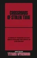 Titania Wychwood - Crossroads of Stolen Time, Häftad. Tillgänglighet: Lägg i varukorg
