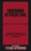 Titania Wychwood - Crossroads of Stolen Time, Inbunden. Tillgänglighet: Lägg i varukorg