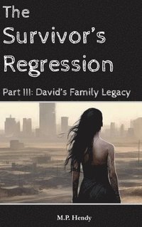 bokomslag The Survivor's Regression Part 3: David's Family Legacy