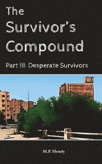 bokomslag Survivor's Compound Part 3