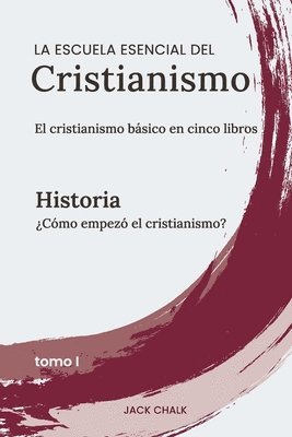 escuela esencial del cristianismo, vol. I - Historia