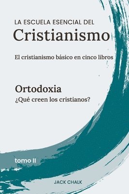 escuela esencial del cristianismo, vol. II - Ortodoxia