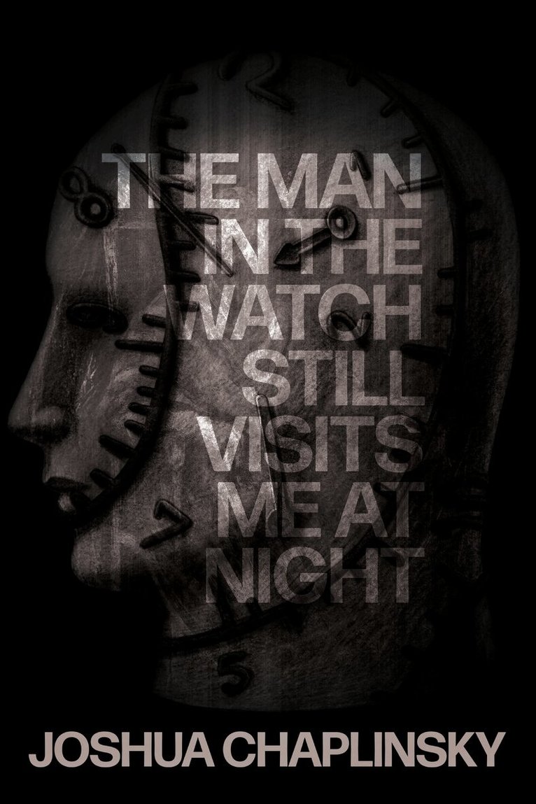Joshua Chaplinsky - Man in the Watch Still Visits Me at Night, Häftad