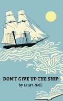 Laura Neill - Don't Give Up the Ship, Häftad
