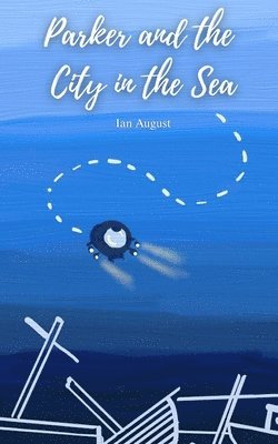 Ian August - Parker and the City in the Sea, Häftad