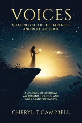 Cheryl T Campbell - Voices - Stepping Out Of The Darkness And Into The Light, Häftad