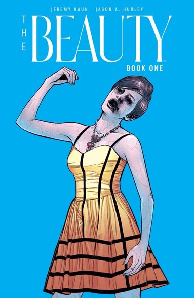 Jeremy Haun, Jason A. Hurley - Beauty Book One, Häftad