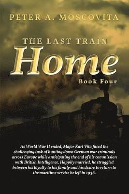 Peter A Moscovita, Peter A. Moscovita - Last Train Home, Häftad