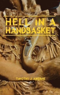 Hell in a Handbasket