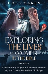 bokomslag Exploring the Lives of Women in the Bible
