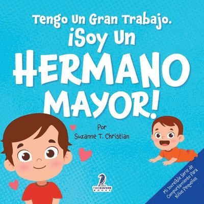 Tengo Un Gran Trabajo. ¡Soy un Hermano Mayor!