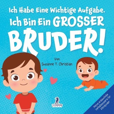 Ich Habe Eine Wichtige Aufgabe. Ich Bin Ein Grosser Bruder!