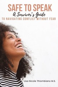 bokomslag Safe to Speak: A Survivor's Guide to Navigating Conflict Without Fear