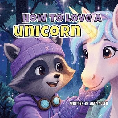 bokomslag How to Love a Unicorn