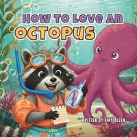 bokomslag How to Love an Octopus