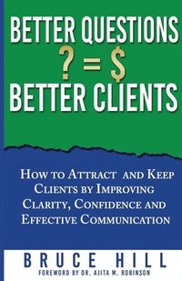 bokomslag Better Questions Better Clients