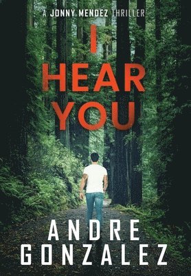 Gonzalez - I Hear You (Jonny Mendez Series #2), Inbunden