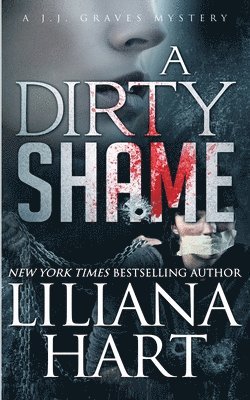 Liliana Hart - Dirty Shame, Häftad
