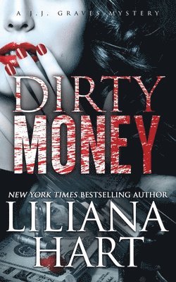 Liliana Hart - Dirty Money, Häftad